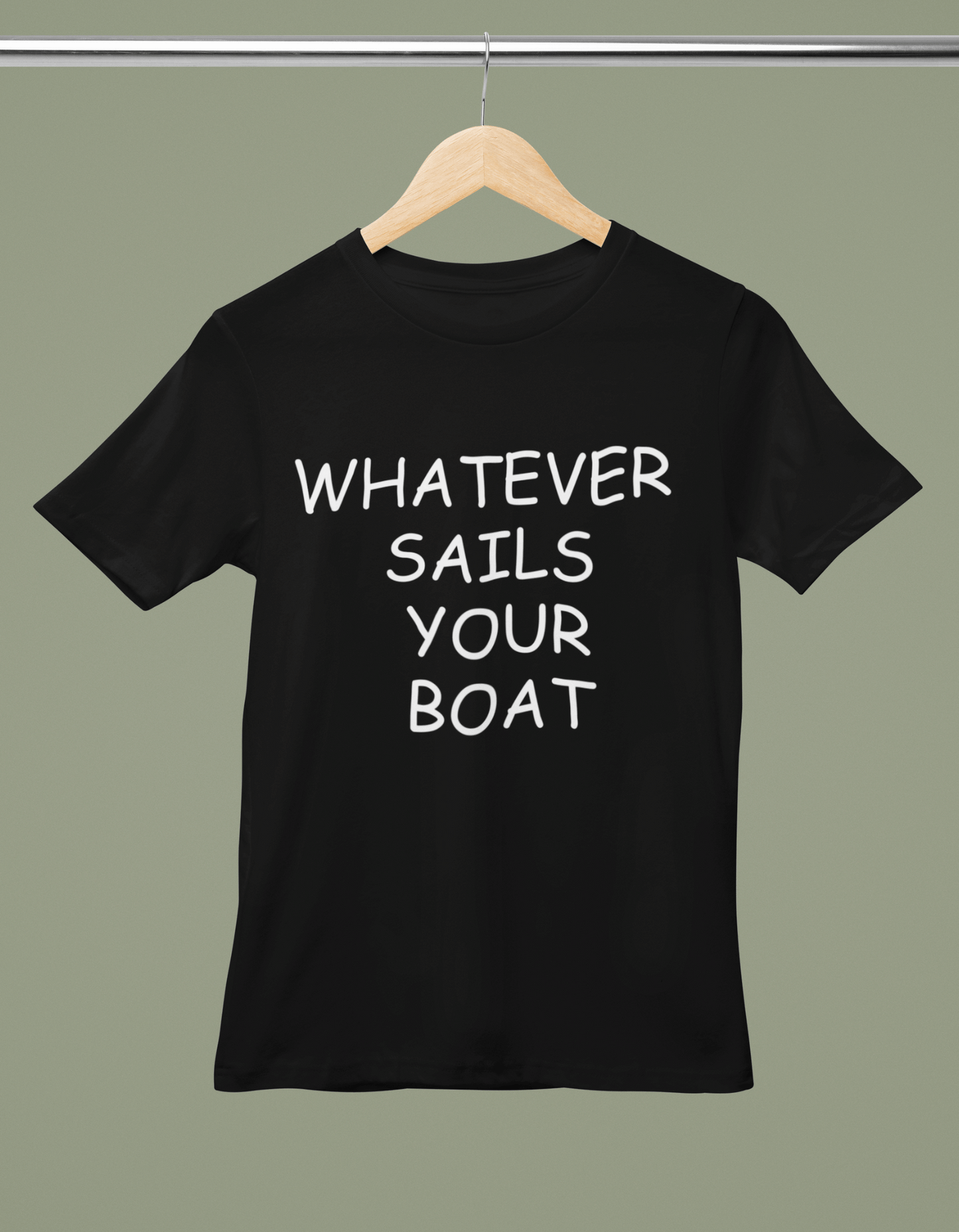 WHATEVER SAILS YOUR BOAT